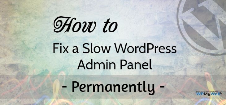 Arreglando el panel de administración lento de WordPress